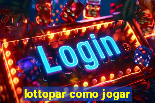 lottopar como jogar